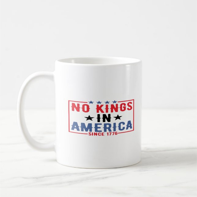 No Kings In America Since 1776 Patriotic Independe Coffee Mug (Left)