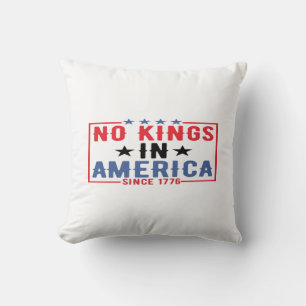 No Kings In America Since 1776 Patriotic Independe Cushion