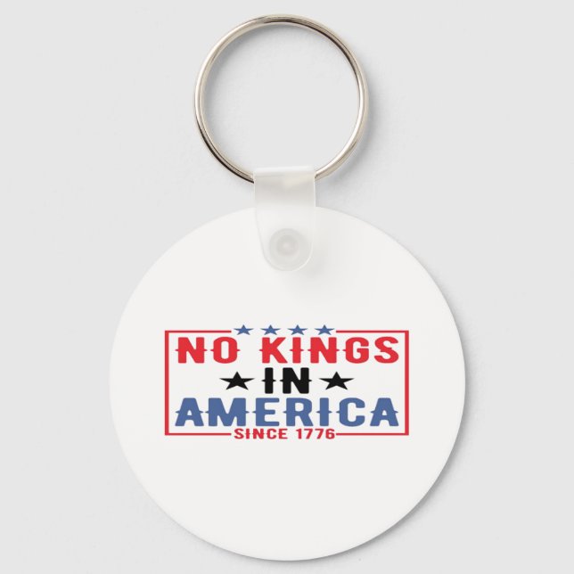 No Kings In America Since 1776 Patriotic Independe Key Ring (Front)