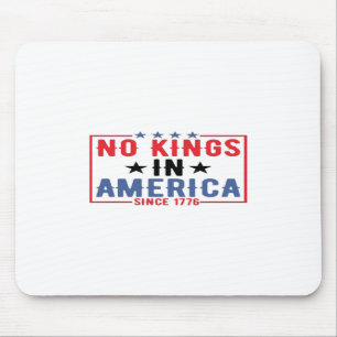 No Kings In America Since 1776 Patriotic Independe Mouse Mat