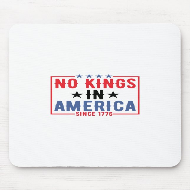 No Kings In America Since 1776 Patriotic Independe Mouse Mat (Front)