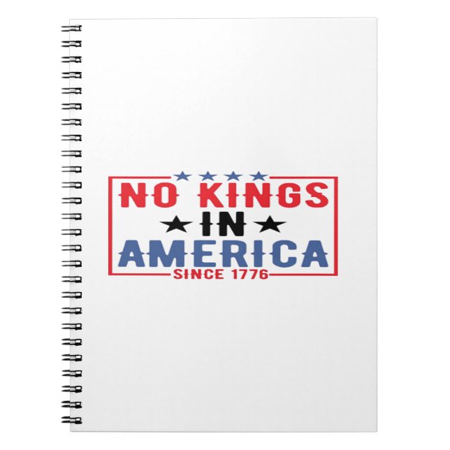 No Kings In America Since 1776 Patriotic Independe Notebook (Front)