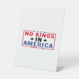 No Kings In America Since 1776 Patriotic Independe Pedestal Sign