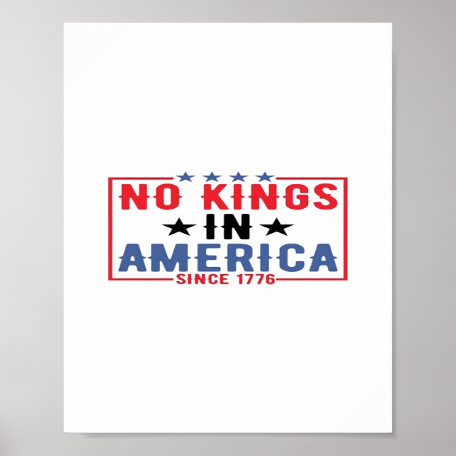 No Kings In America Since 1776 Patriotic Independe Poster (Front)