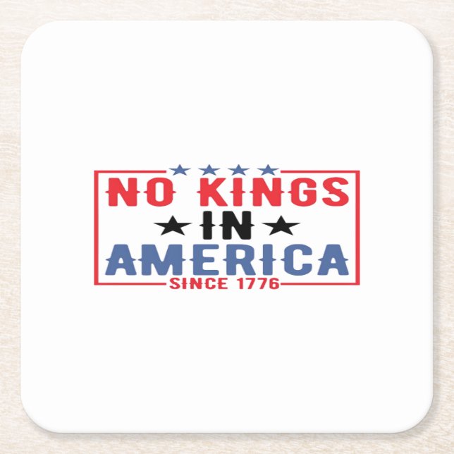 No Kings In America Since 1776 Patriotic Independe Square Paper Coaster (Front)