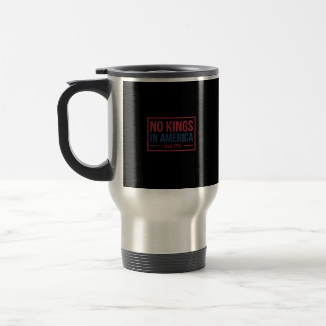 No Kings In America Since 1776 Patriotic Retro Cla Travel Mug (Left)