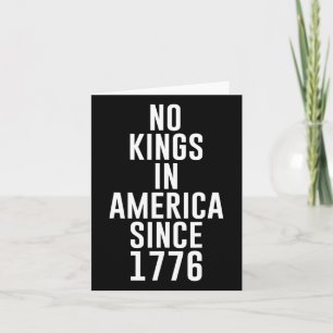 No Kings In America Since 1776 Patriotic Usa 4th O Card