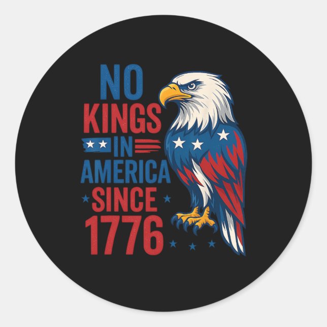No Kings In America Since 1776 Patriotic Usa Eagle Classic Round Sticker (Front)