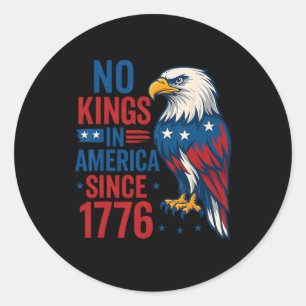 No Kings In America Since 1776 Patriotic Usa Eagle Classic Round Sticker