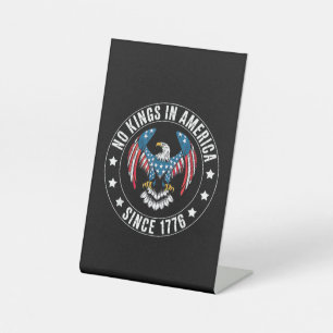 No Kings in America Since 1776 Pedestal Sign