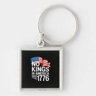 No Kings In America Since 1776 Protest Creative St Key Ring