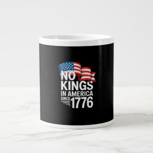 No Kings In America Since 1776 Protest Creative St Large Coffee Mug