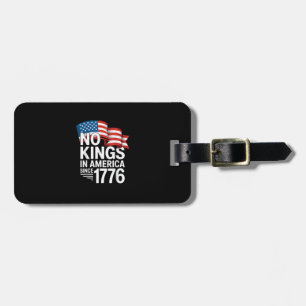No Kings In America Since 1776 Protest Creative St Luggage Tag