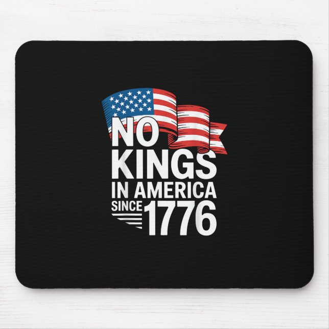 No Kings In America Since 1776 Protest Creative St Mouse Mat (Front)