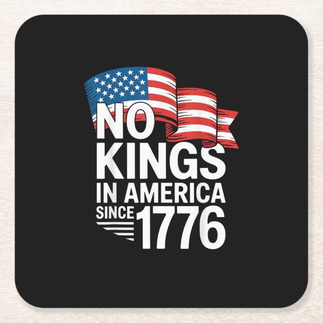 No Kings In America Since 1776 Protest Creative St Square Paper Coaster (Front)