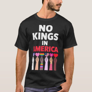 No Kings In America Since 1776 Protest Sign  T-Shirt