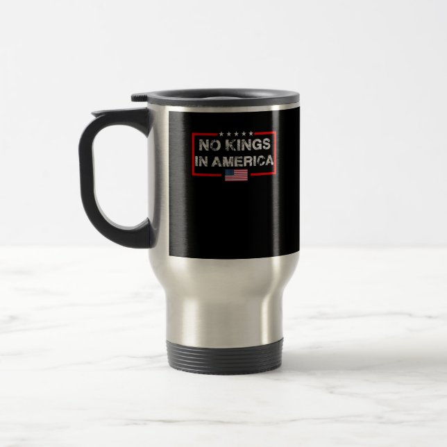 No Kings In America Since 1776 Resist 8647 US Flag Travel Mug (Left)