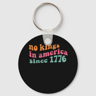 No Kings In America Since 1776 Retro Groovy No Kin Key Ring