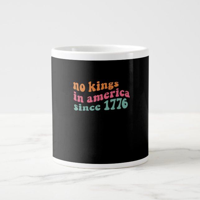 No Kings In America Since 1776 Retro Groovy No Kin Large Coffee Mug (Front)