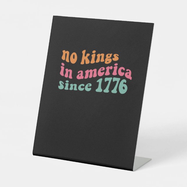 No Kings In America Since 1776 Retro Groovy No Kin Pedestal Sign (Front)