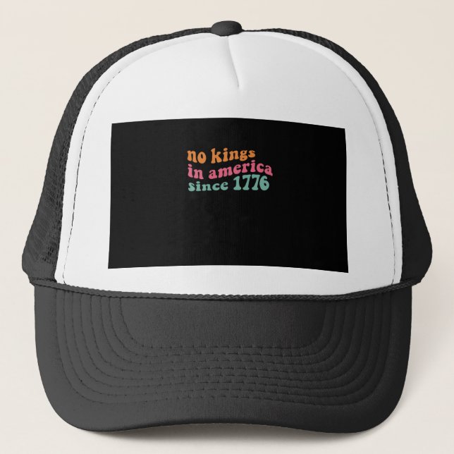 No Kings In America Since 1776 Retro Groovy No Kin Trucker Hat (Front)