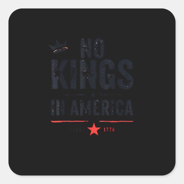 No Kings In America Since 1776 Retro Style Look Square Sticker (Front)