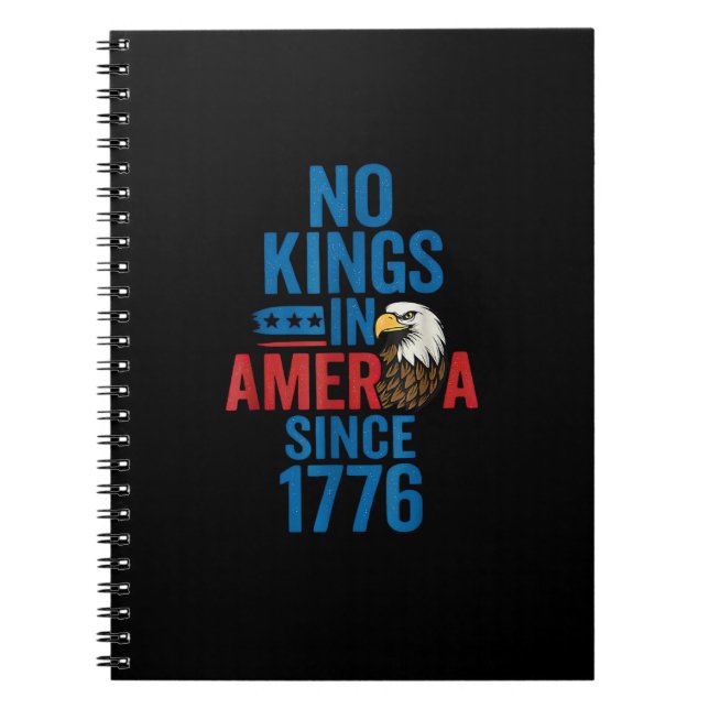 No Kings In America Since 1776 Shirt No Kings Men  Notebook (Front)