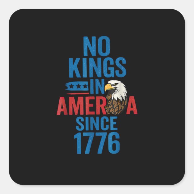 No Kings In America Since 1776 Shirt No Kings Men  Square Sticker (Front)