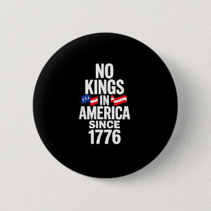 No Kings In America Since 1776 Simple Classic 6 Cm Round Badge
