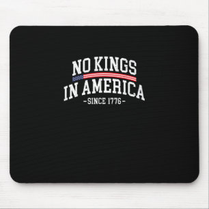 No Kings In America Since 1776 Spirit Mouse Mat