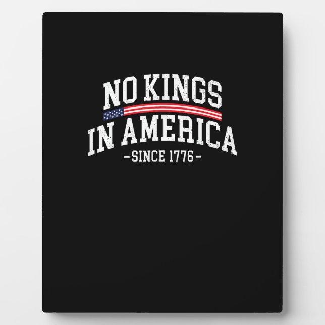 No Kings In America Since 1776  Spirit Plaque (Front)