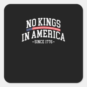 No Kings In America Since 1776  Spirit Square Sticker