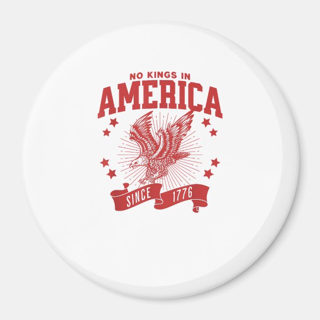 No Kings In America Since 1776 USA  Eagle Magnet (Front)