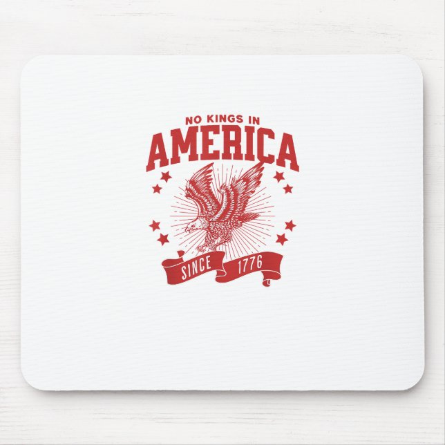 No Kings In America Since 1776 USA  Eagle Mouse Mat (Front)