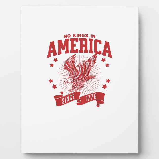 No Kings In America Since 1776 USA  Eagle Plaque (Front)