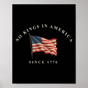 No Kings In America Since 1776 Usa Flag 4th Of Jul Poster