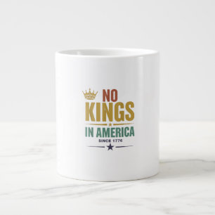 No Kings In America Since 1776 Vintage Patriotic U Large Coffee Mug