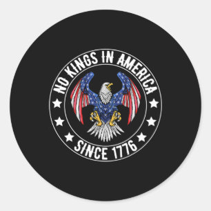 No Kings In America Since 1776 We The People Usa F Classic Round Sticker