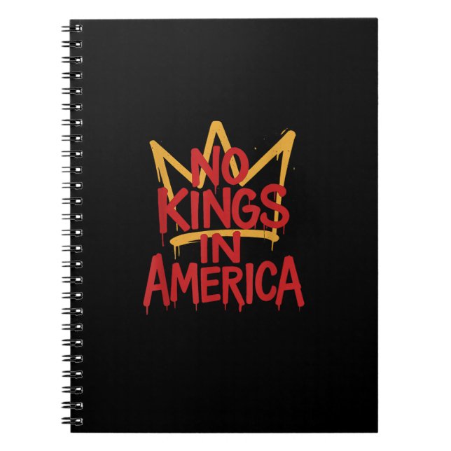 No Kings In America Street Art Political Creative  Notebook (Front)
