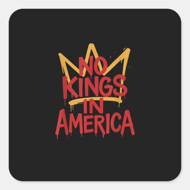 No Kings In America Street Art Political Creative  Square Sticker (Front)