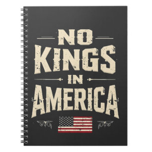 No Kings in America Trump Politic Humour Notebook