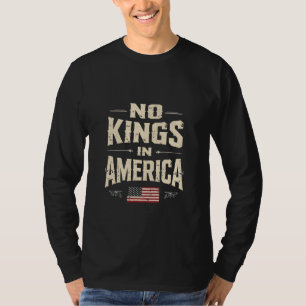 No Kings in America Trump Politic Humour T-Shirt
