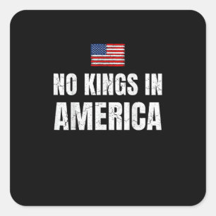 No Kings In America United States Independence Fre Square Sticker