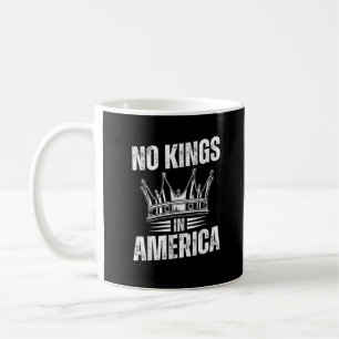 No Kings In America United States Independence Vin Coffee Mug