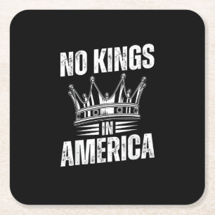 No Kings In America United States Independence Vin Square Paper Coaster