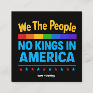 No Kings In America We The People Equality Freedom Square Business Card