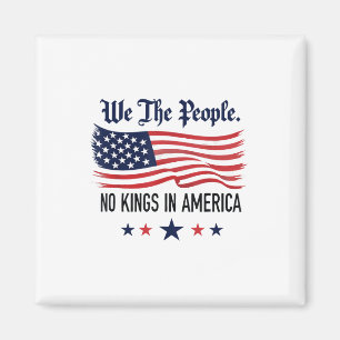 No Kings In America We The People  Magnet