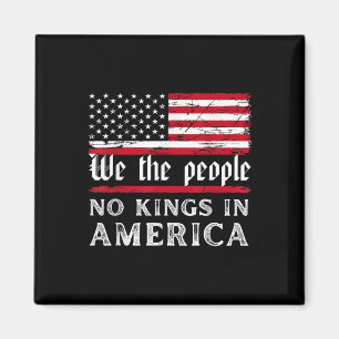 No Kings In America We The People Magnet