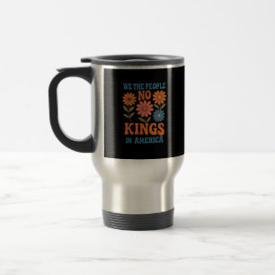 No Kings In America We The People Retro Lovers Travel Mug