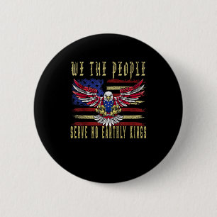 No Kings In America We The People Serve No Kings 6 Cm Round Badge
